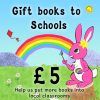 Gift books to schools, donate £5: Pink Patsy the pink bunny painting a rainbow. Help us put more books into local classrooms.